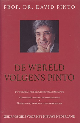 Pinto, David - De wereld volgens Pinto. Gedragsgids voor het nieuwe Nederland