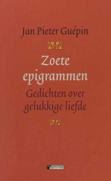 Guépin, Jan Pieter (ed.). - Zoete epigrammen. Gedichten over gelukkige liefde