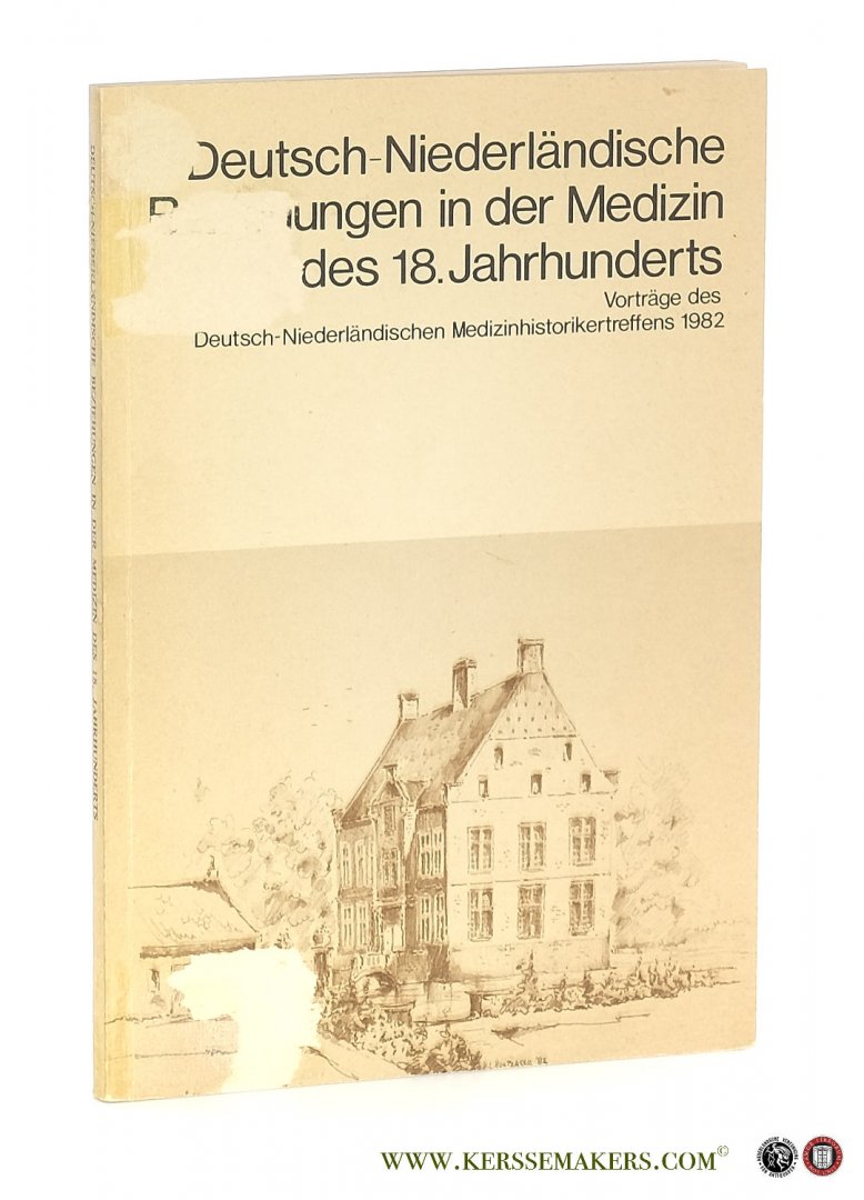 Toellner, R. / M. J. van Lieburg (eds.). - Deutsch-Niederländische Beziehungen in der Medizin des 18. Jahrhunderts. Vorträge des Deutsch-Niederländischen Medizinhistorikertreffens 1982.