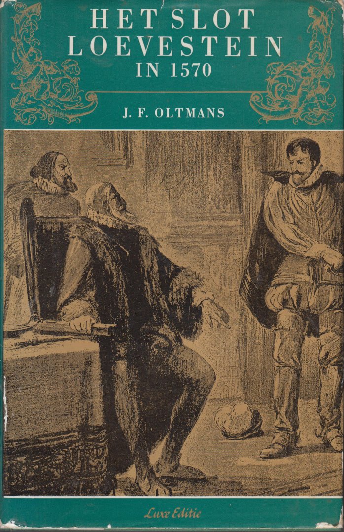 Oltmans (Den Haag, 1 september 1806 - Steenderen, 29 januari 1854), Jan Frederik - Het Slot Loevestein in 1570 naar de oorspronkelijke uitgave bewerkt door G. Stuvel met platen van H. Leeuw jr