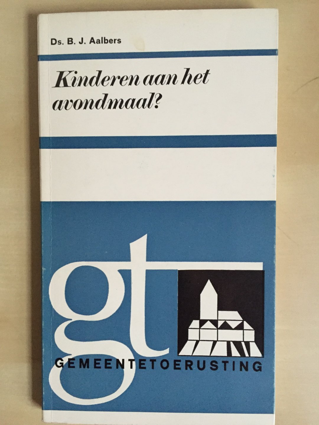 Aalbers, Ds. B.J. - Kinderen aan het avondmaal?