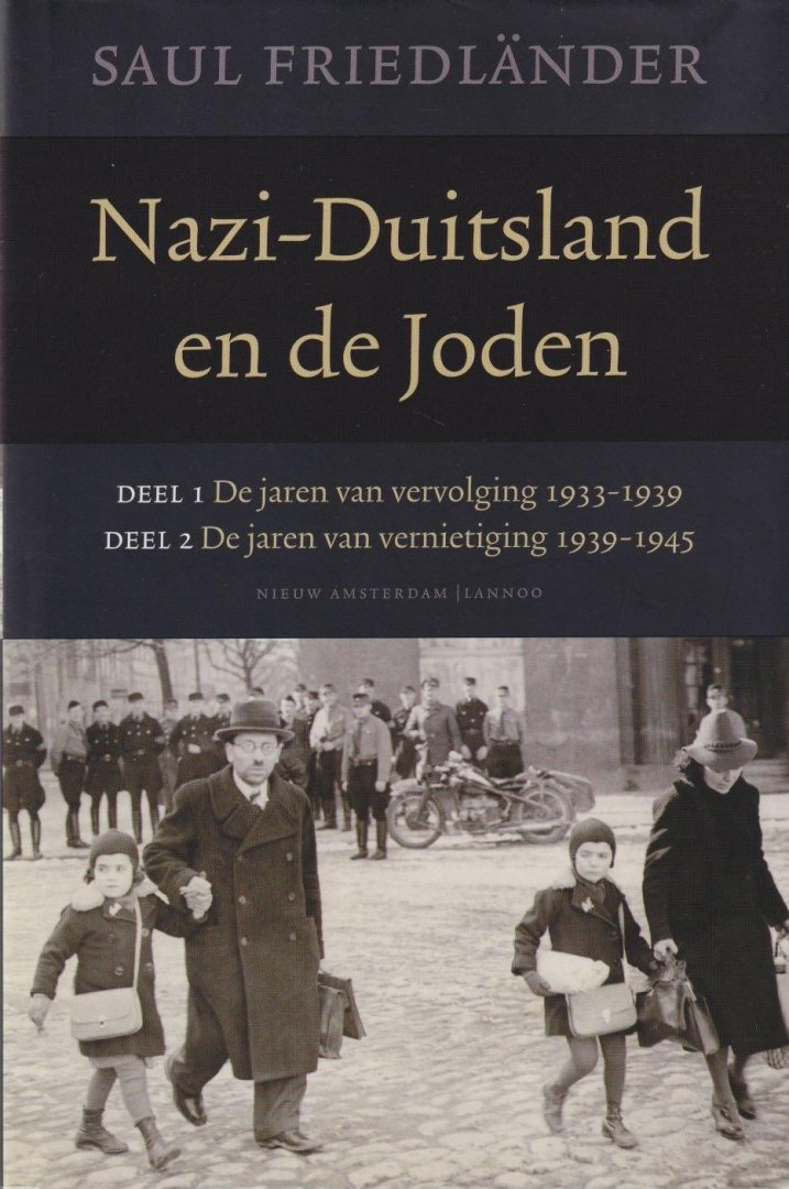 Friedländer, Saul - Nazi-Duitsland en de joden: Deel 1: De jaren van vervolging, 1933-1939. Deel 2 De jaren van vernietiging, 1939-1945