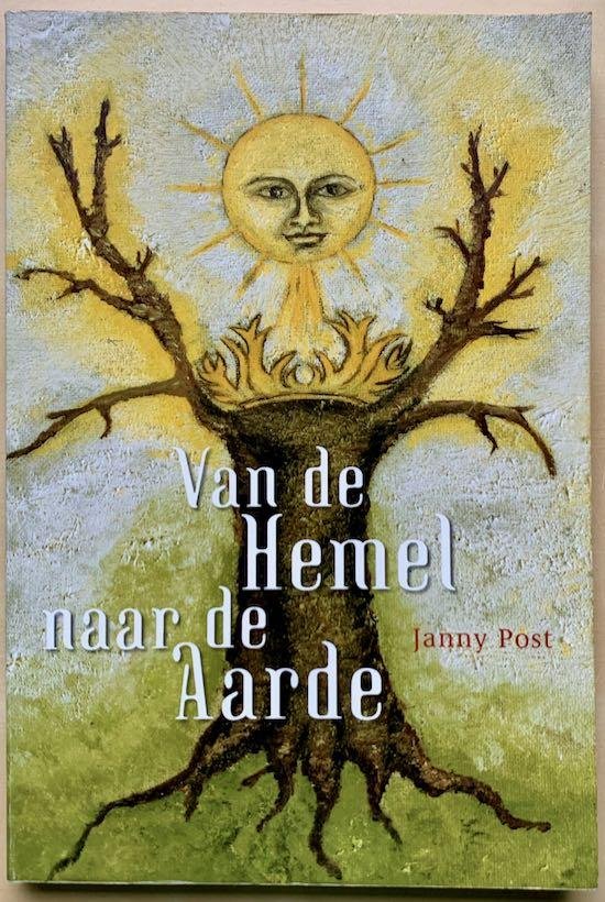 Post, Janny - VAN DE HEMEL NAAR DE AARDE.