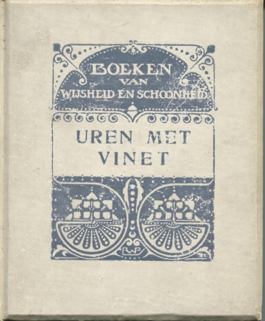 Bronsveld, A. W. (red. en vert.) - Uren met Vinet. Een keur van stukken uit zijn werken.