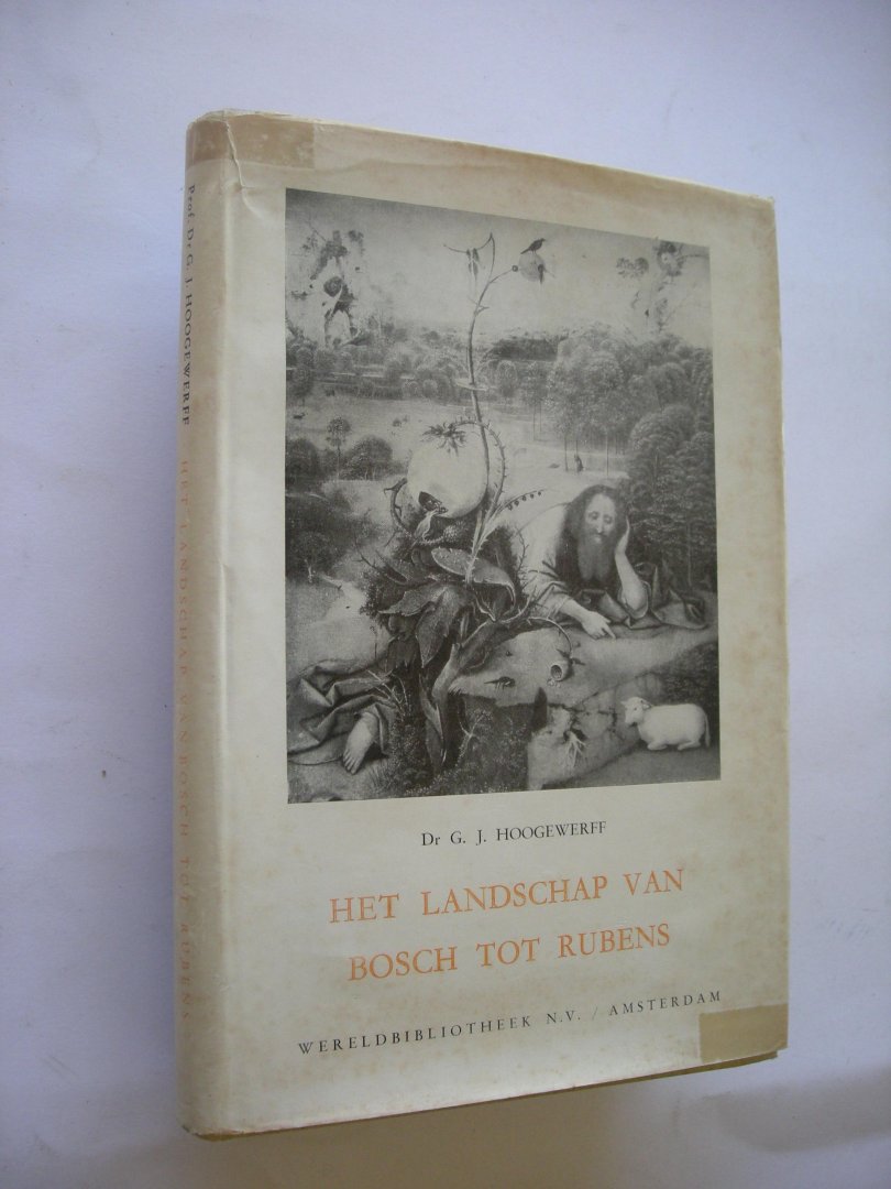 Hoogewerff, Dr G.J. - Het landschap van Bosch tot Rubens