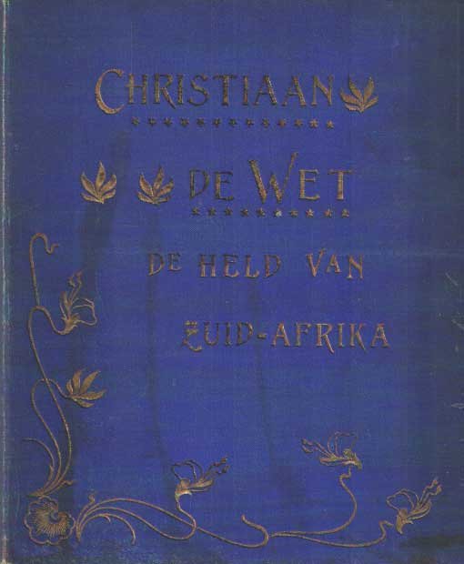 Wouw, L.A.F.H. van - Christiaan de Wet de held van Zuid-Afrika