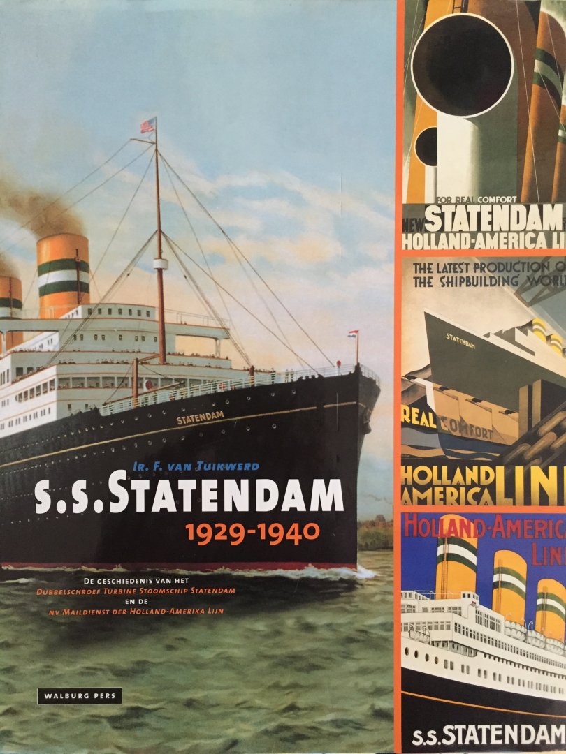 Tuikwerd,  F. van. - S.S. Statendam 1929-1940. De Geschiedenis van het dubbelschroef Turbine Stoomschip Statendam en de NV Maildienst der Holland-Amerika Lijn. HAL.