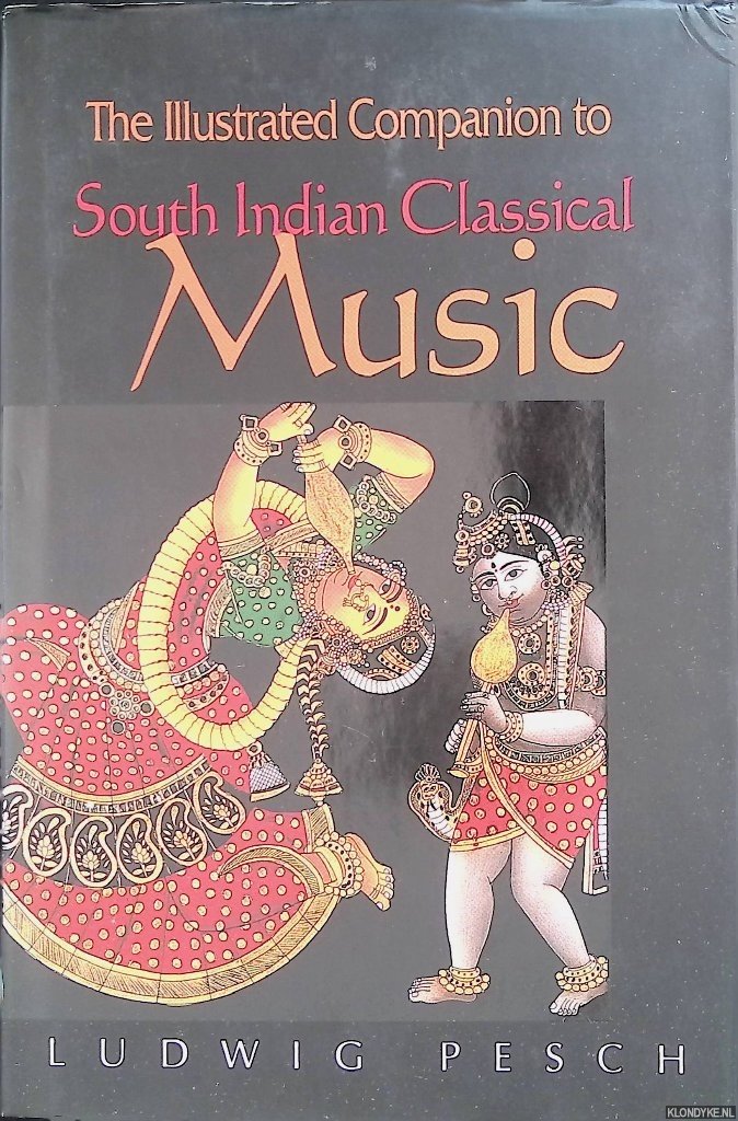 Pesch, Ludwig - The Illustrated Companion to South Indian Classical Music