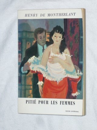 Montherlant de, Henry - Pitie pour les femmes