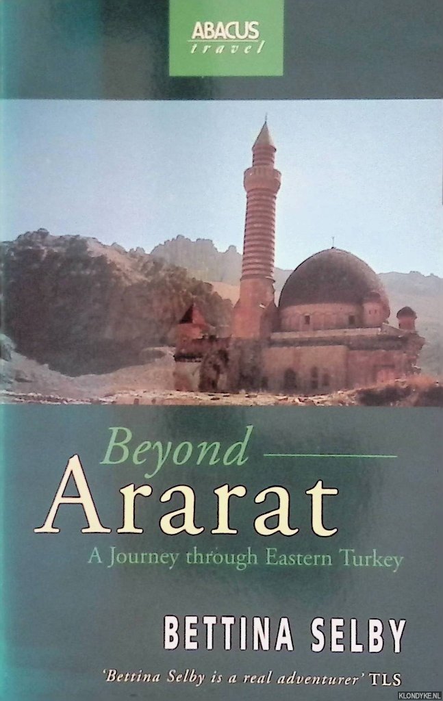 Selby, Bettina - Beyond Ararat: Journey Through Eastern Turkey