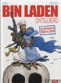 Sifaoui & Bercovici - Bin Laden ontsluierd. De Stripaanslag tegen Al Qaida