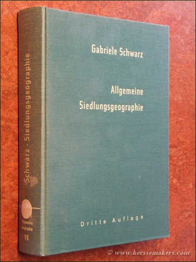 SCHWARZ, GABRIELE. - Allgemeine Siedlungsgeographie. 3., völlig neu bearbeitete und erweiterte Auflage.