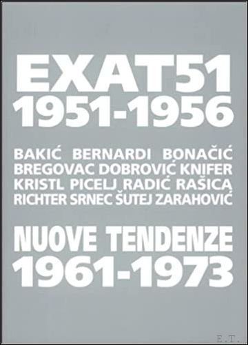 Susovski Marijan - EXAT 51. 1951-1956. Nuove tendenze. / Catalogo della mostra allestita a Siena nel 2003.