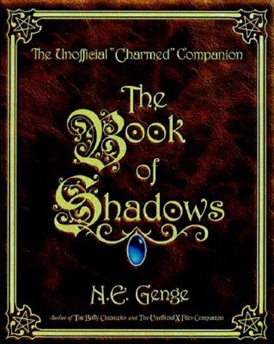 Genge, Ngaire E. - The Book of Shadows / The Unofficial "charmed" Companion
