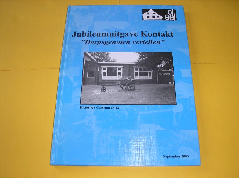 Harms, N. e.a. (red.). - Jubileumuitgave Kontakt. Dorpsgenoten vertellen.