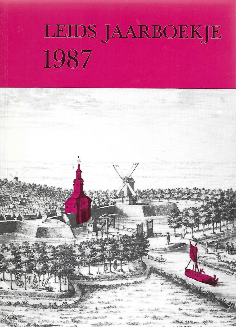 redactieraad - Leids jaarboekje 1987. Jaarboekje voor geschiedenis en oudheidkunde van Leiden en omstreken