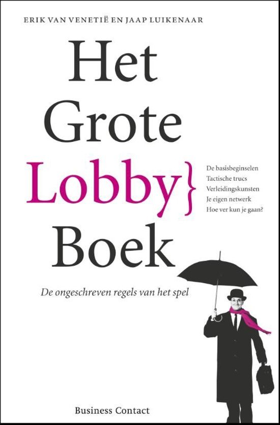 Venetië, Erik van; Luikenaar, Jaap - Het grote lobbyboek. De ongeschreven regels van het spel.