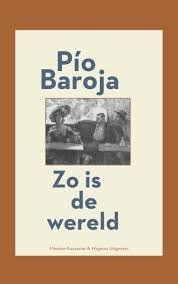 Baroja, Pío - Zo is de wereld.
