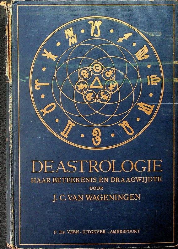 Wageningen, J.C. van - De astrologie. Haar beteekenis en draagwijdte