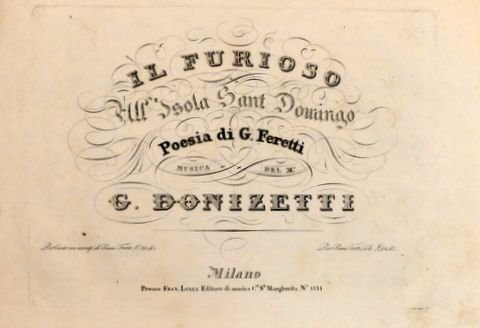 Donizetti, G.: - Il Furioso All`Isola Sant Domingo. Poesie di G. Feretti. Per pianoforte solo