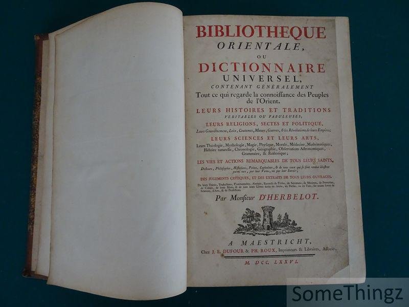 Barthélémy D'Herbelot de Molainville / C. Visdelou et  A. Galand (Supplement). - Bibliotheque Orientale ou Dictionaire Universel. [Suivi par: Supplément.]