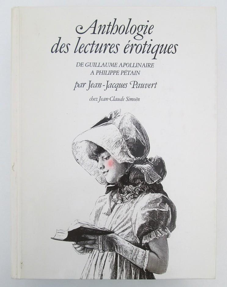 Jean-Jacques Pauvert [sst.] - Anthologie historique des lectures érotiques [2]: De Guillaume Apollinaire a Philippe Petain [1905-1944]