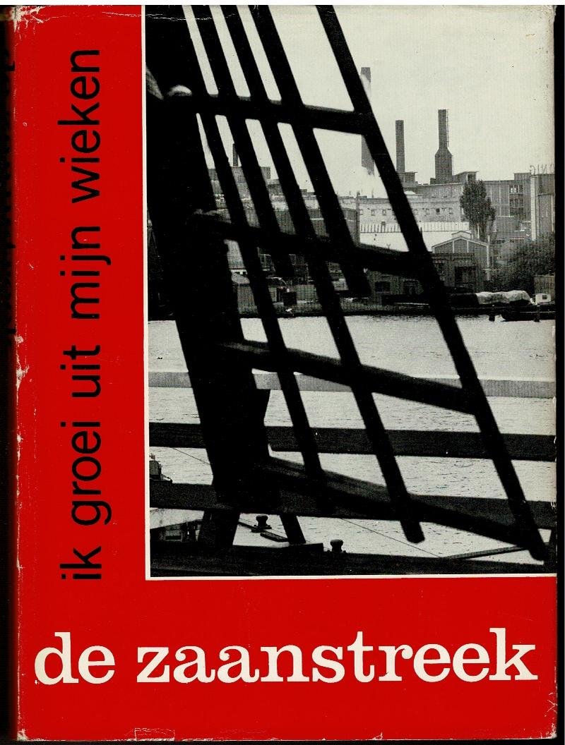  - De Zaanstreek ik groei uit mijn wieken