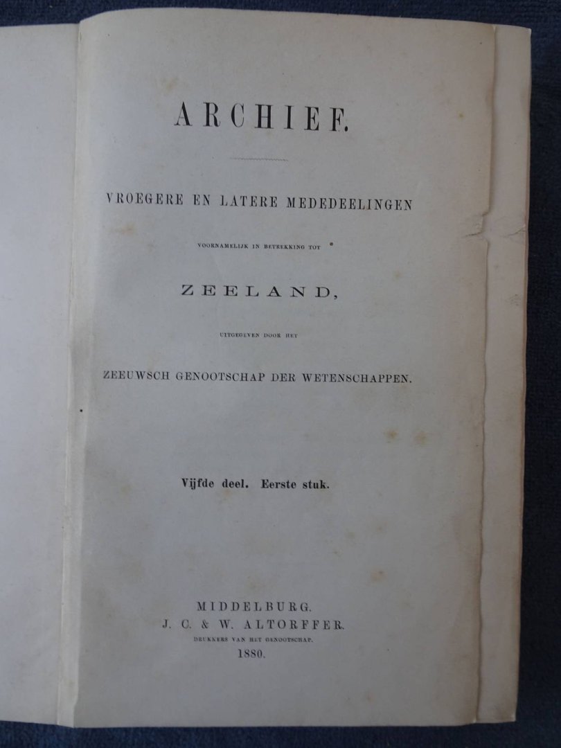  - Archief vroegere en latere mededeelingen voornamelijk in betrekking tot Zeeland 1880 /1881. Vijde deel eerste en tweede stuk.