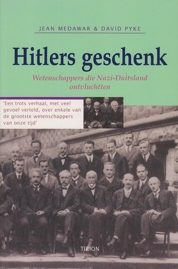 Medawar, Jean; Pyke, David - Hitlers geschenk. Wetenschappers die nazi-Duitsland ontvluchtten.