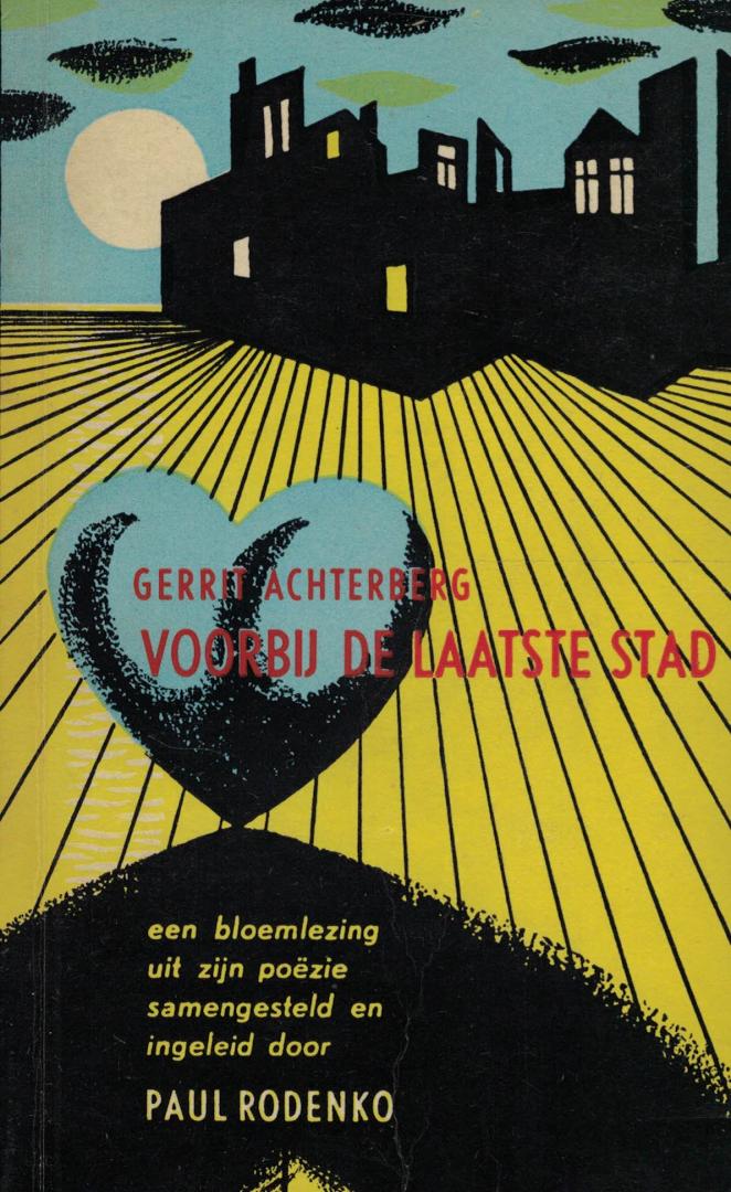 ACHTERBERG, GERRIT - Voorbij de laatste stad - een bloemlezing uit zijn poezie samengesteld en ingeleid door Paul Rodenko
