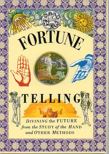 Lorenz, Joanna (editor) - Fortune Telling / Divining the Future from the Study of the Hand and Other Methods