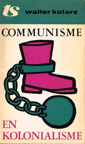 Kolarz, W. - Communisme en kolonialisme /[vert. uit het Engels door p[ater] Zacharias ; gebundeld door G. Gretton ; van een inl. voorzien door E. Crankshaw