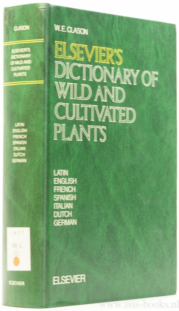 CLASON, W.E. - Elsevier's dictionary of wild and cultivated plants in Latin, English, French, Spanish, Dutch and German.