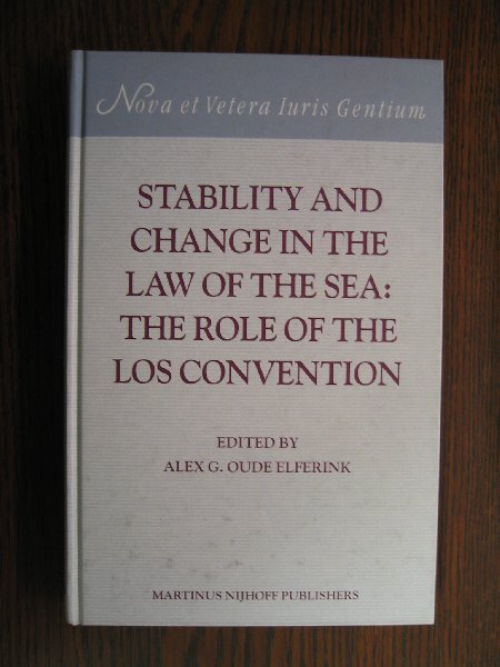 Oude Elferink, Alex G. - Stability and Change in the law of the sea: the role of the los convention.