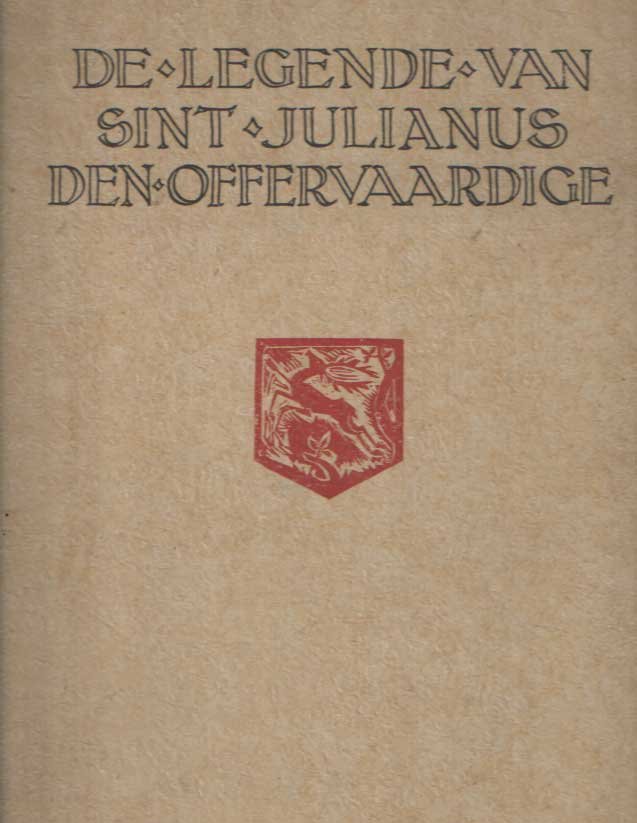Flaubert, Gustave - De legende van Sint Julianus den Offervaardige. Vertaald, verlucht en uitgeschreven door Jan Poortenaar.