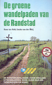 Holt, Kees ten / Meij, Jouke van der - De groene wandelpaden van de Randstad (26 rondwandelingen door weiland, uiterwaarden, duin, over dijkjes, tiendwegen en gras)