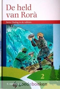 Rijswijk, C. van - De held van Rora *nieuw* nu van  6,95 voor --- Serie: Oorlog in de valleien, deel 2