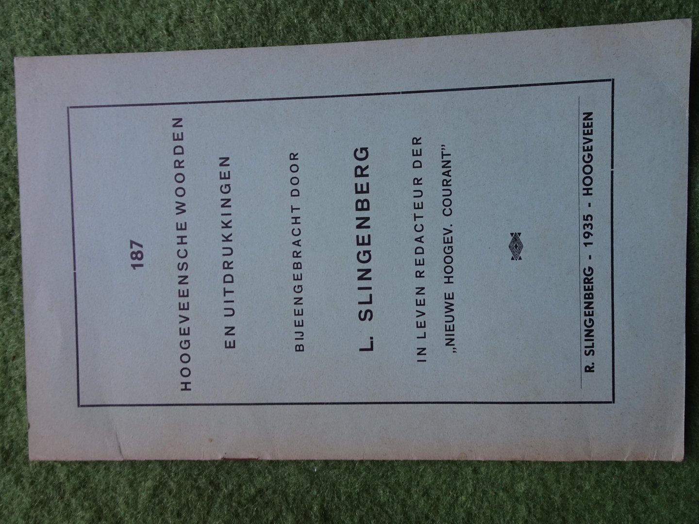 Slingenberg, L., in leven redacteur der "Nieuwe Hoogev. Courant" - 187 Hoogeveensche woorden en uitdrukkingen bijeengebracht door L. Slingenberg
