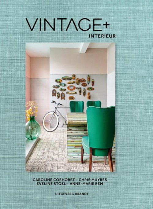 Eveline Stoel ; Chris Muyres - Vintage + interieur