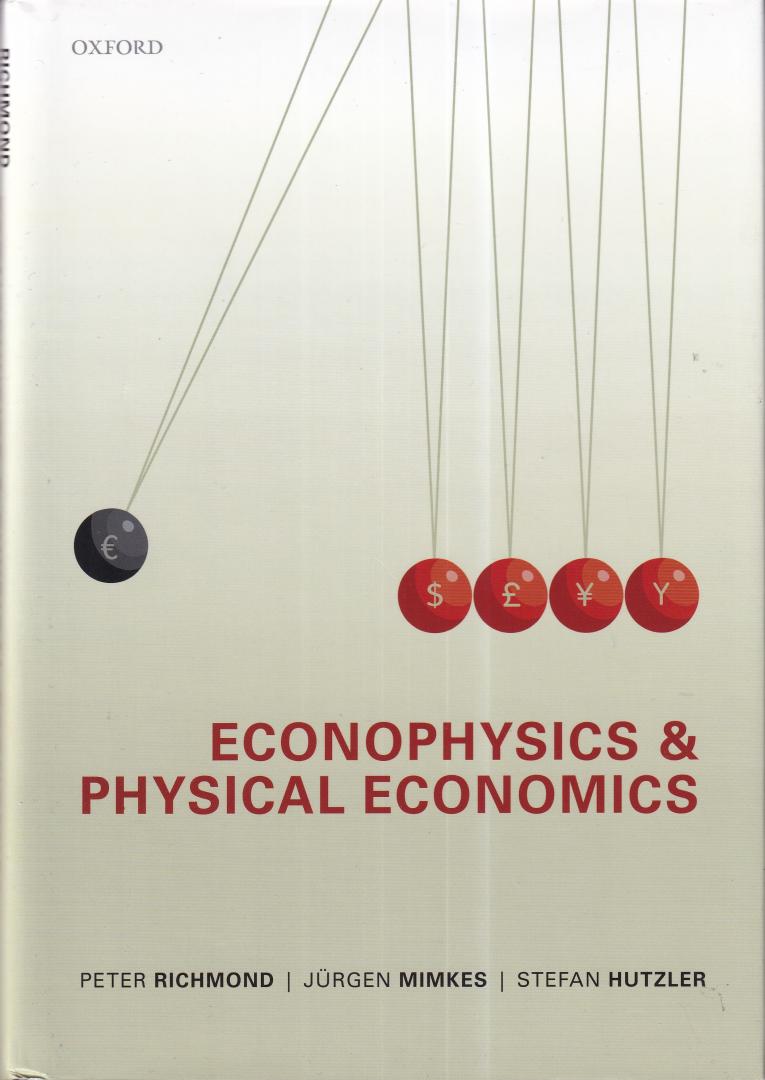 Richmond, Peter | Mimkes, Jurgen | Hutzler, Stefan - Econophysics and Physical Economics