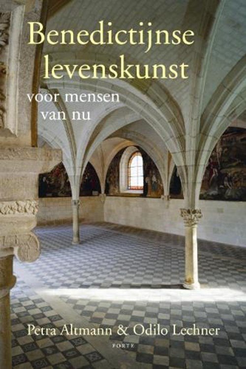 Petra / Lechner Altmann - Benedictijnse levenskunst