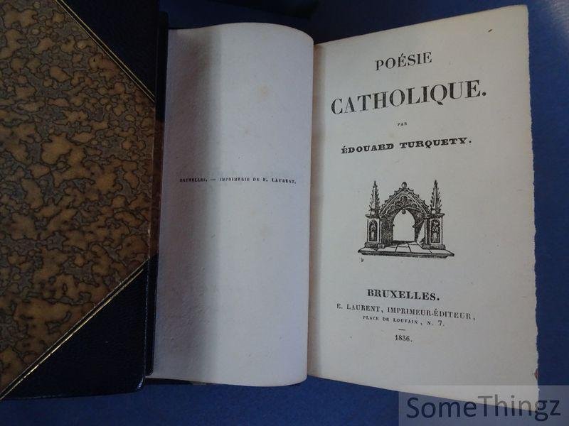 Edouard Turquety. - Tome I: Primavera / Amour et foi. Tome II: Poésie catholique / Hymnes sacrées.