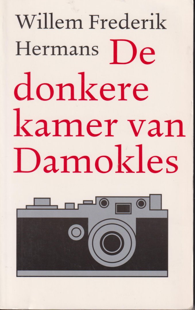 Hermans (Amsterdam, 1 september 1921 – Utrecht, 27 april 1995), Willem Frederik - De donkere kamer van Damokles - Bijna een miljoen exemplaren werd inmiddels van deze bekendste roman van Hermans aan de man gebracht en telkens weer vindt het boek zijn weg naar nieuwe lezers.