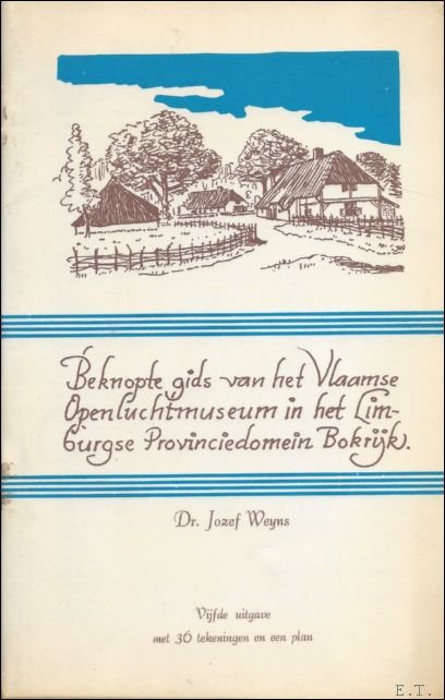 Weyns; Jozef - Beknopte gids van het Vlaamse Openluchtmuseum in het Limburgse Provinciedomein Bokrijk