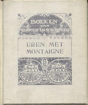 Nijlen, J. van (samenst. en vert.) - Uren met Montaigne