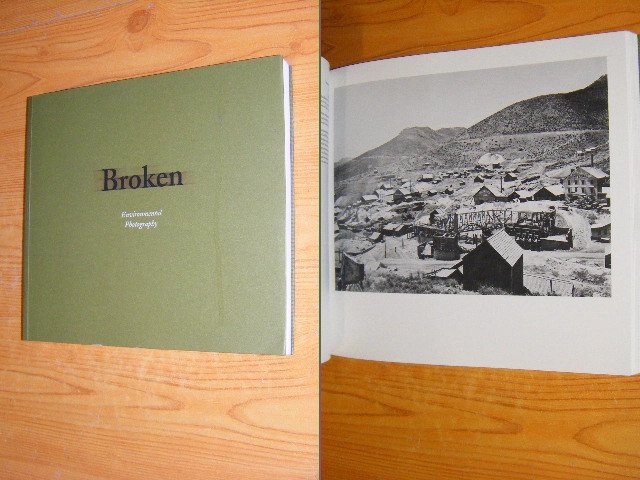 Kate Palmer Albers; Colin Westerbeck; Mark Klett; Liz Wells; Chris Wainwright; Anne Noble - Broken, Environmental Photography
