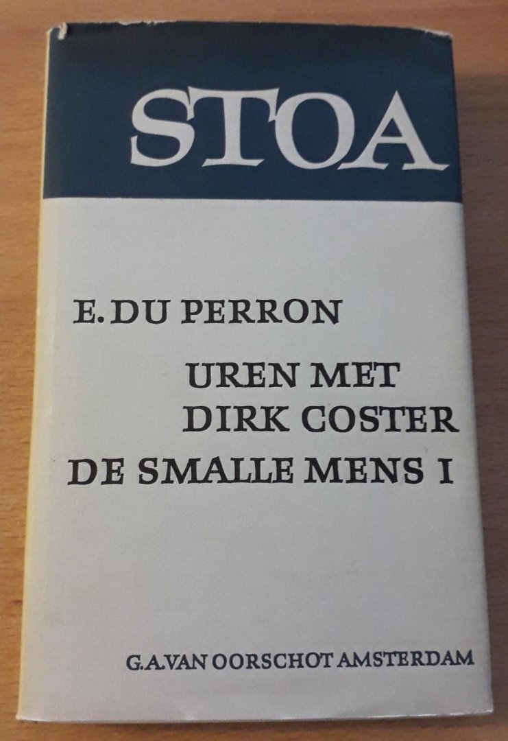 Du Perron, E. - Uren met Dirk Coster-De smalle mens deel 1