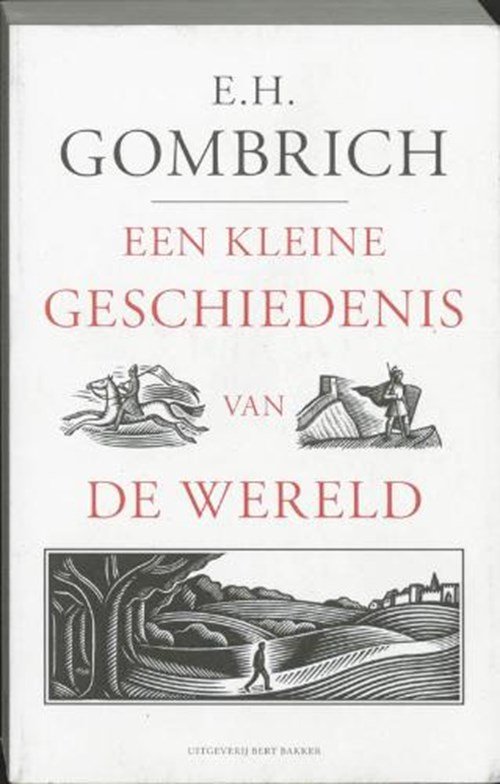 E.H. Gombrich - Kleine geschiedenis van de wereld