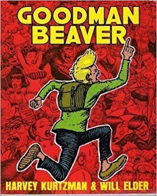 by Harvey Kurtzman  (Author), Denis Kitchen (Editor), Will Elder  (Illustrator), David Schreiner (Introduction) - Goodman Beaver