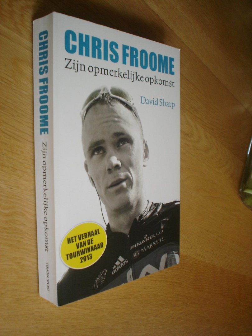 Sharp, David - Chris Froome / zijn opmerkelijke opkomst